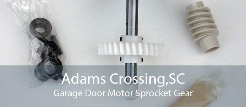 Adams Crossing,SC Garage Door Motor Sprocket Gear