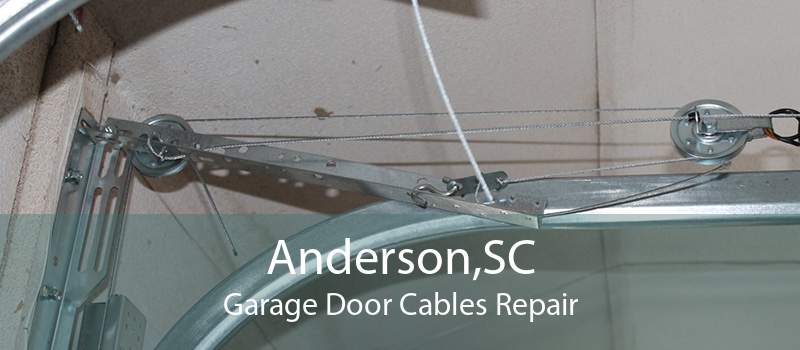 Anderson,SC Garage Door Cables Repair