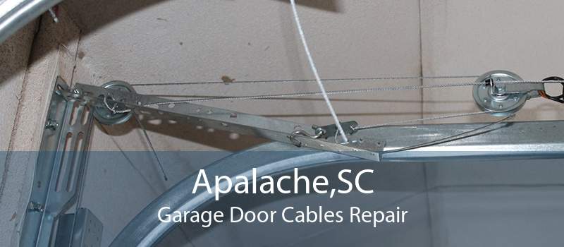 Apalache,SC Garage Door Cables Repair