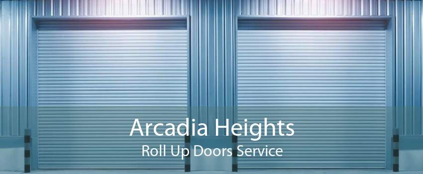 Arcadia Heights Roll Up Doors Service