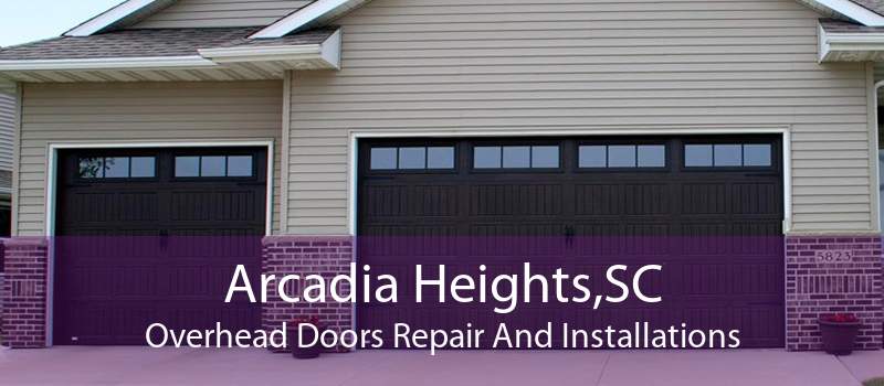 Arcadia Heights,SC Overhead Doors Repair And Installations