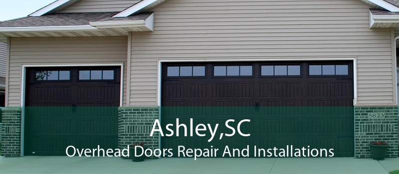 Ashley,SC Overhead Doors Repair And Installations