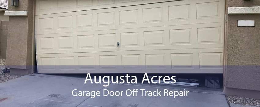 Augusta Acres Garage Door Off Track Repair