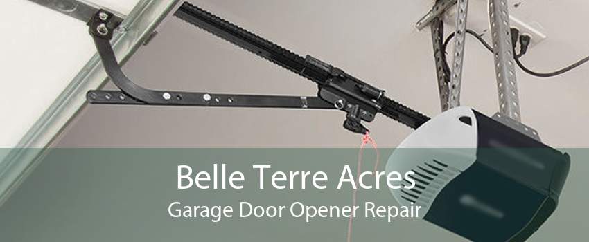 Belle Terre Acres Garage Door Opener Repair