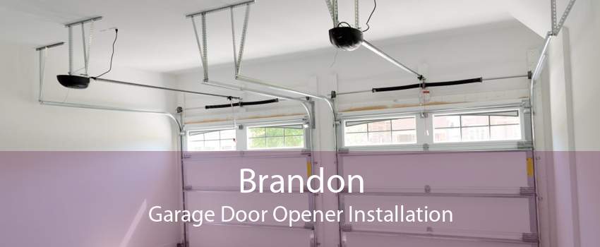 Brandon Garage Door Opener Installation