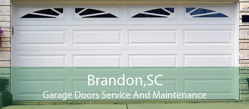 Brandon,SC Garage Doors Service And Maintenance