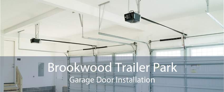 Brookwood Trailer Park Garage Door Installation