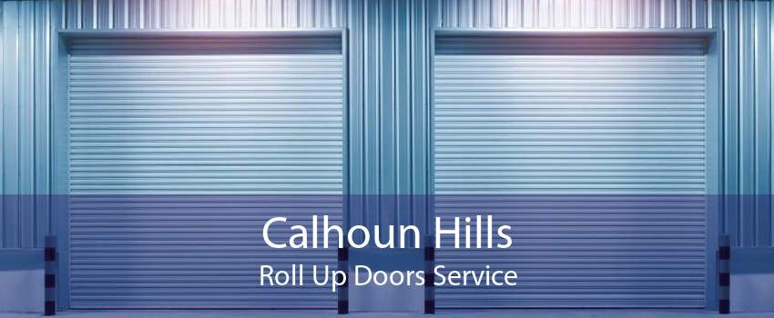 Calhoun Hills Roll Up Doors Service