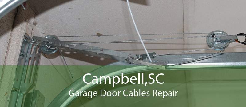 Campbell,SC Garage Door Cables Repair