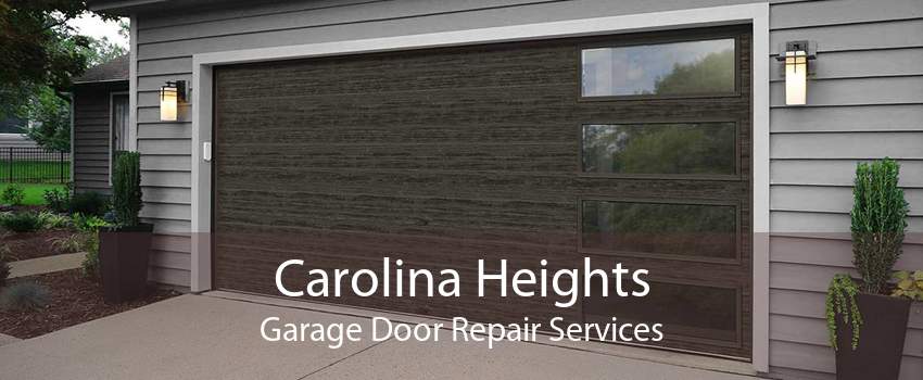 Carolina Heights Garage Door Repair Services