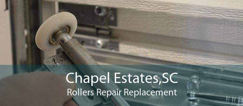 Chapel Estates,SC Rollers Repair Replacement
