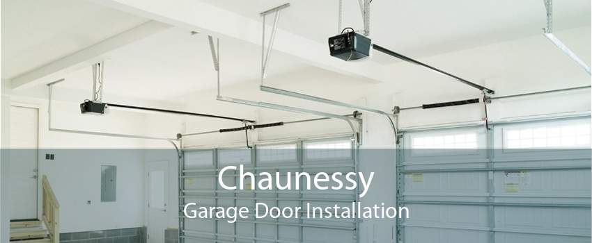Chaunessy Garage Door Installation