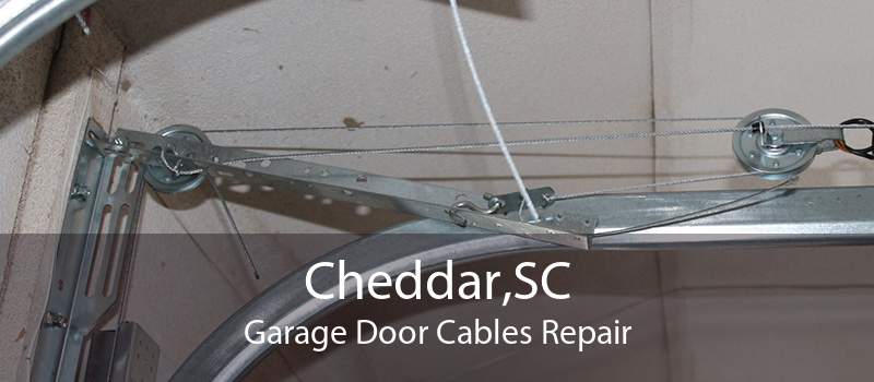 Cheddar,SC Garage Door Cables Repair