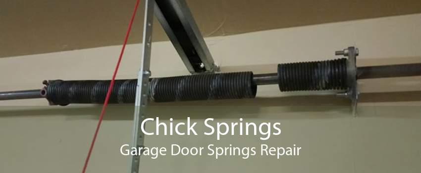 Chick Springs Garage Door Springs Repair