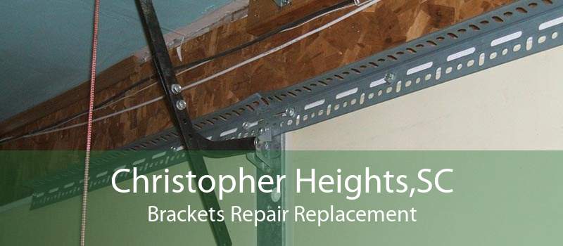 Christopher Heights,SC Brackets Repair Replacement