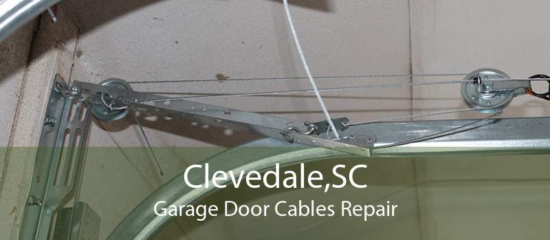 Clevedale,SC Garage Door Cables Repair