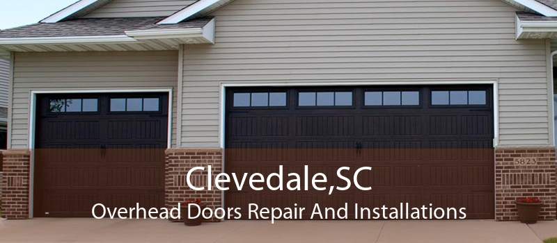 Clevedale,SC Overhead Doors Repair And Installations