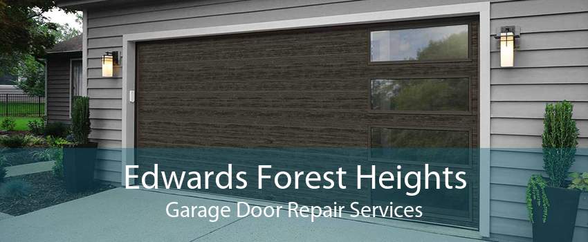 Edwards Forest Heights Garage Door Repair Services