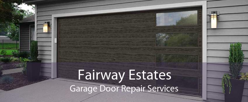 Fairway Estates Garage Door Repair Services