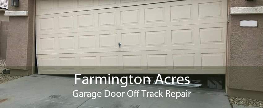 Farmington Acres Garage Door Off Track Repair