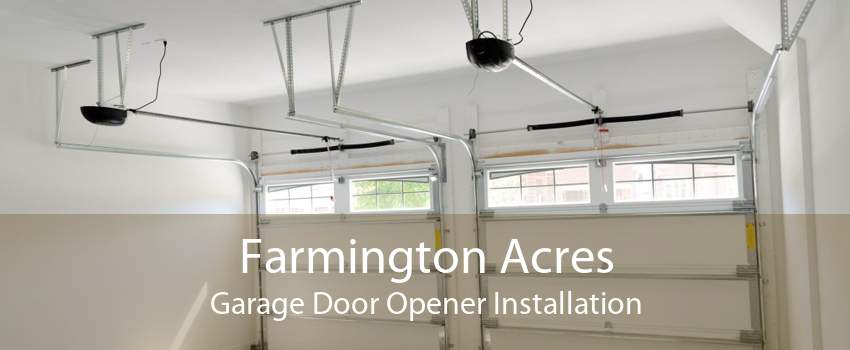 Farmington Acres Garage Door Opener Installation