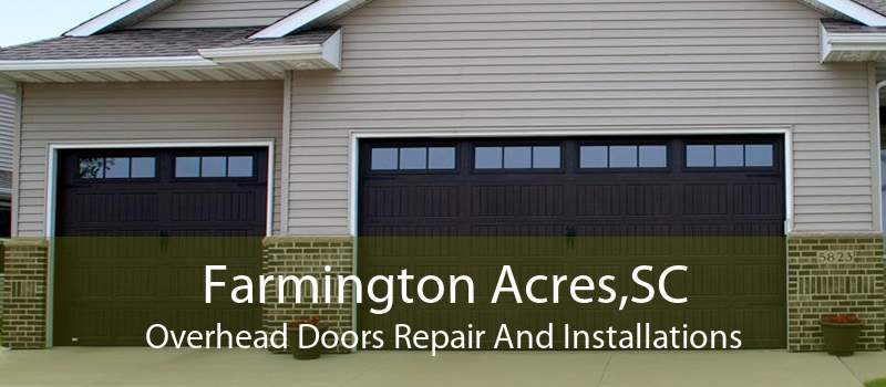 Farmington Acres,SC Overhead Doors Repair And Installations