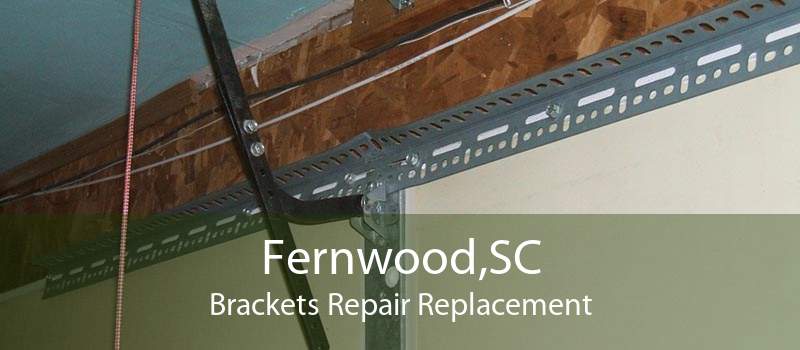 Fernwood,SC Brackets Repair Replacement