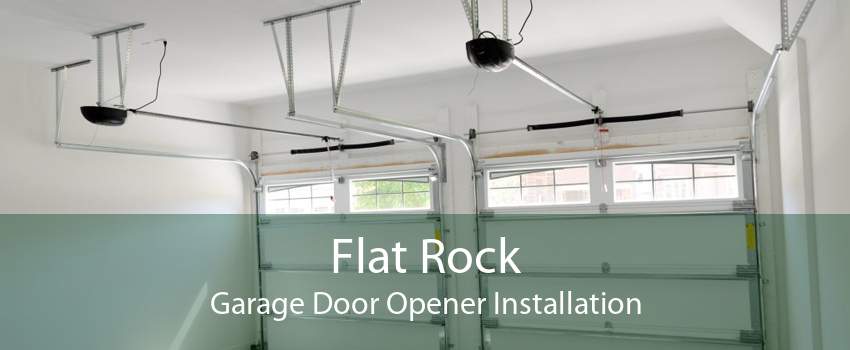 Flat Rock Garage Door Opener Installation
