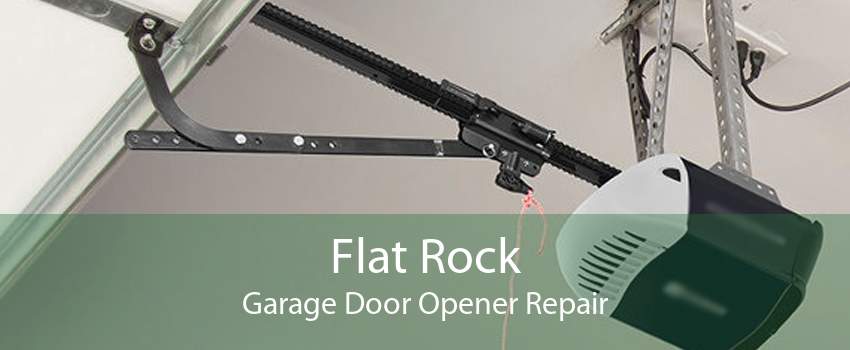 Flat Rock Garage Door Opener Repair