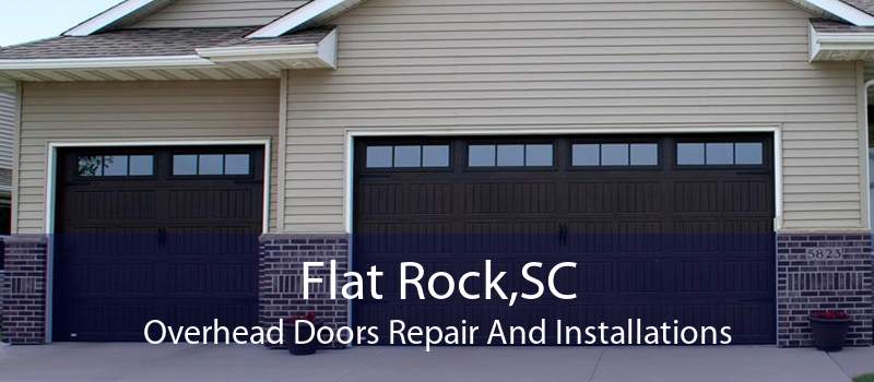 Flat Rock,SC Overhead Doors Repair And Installations