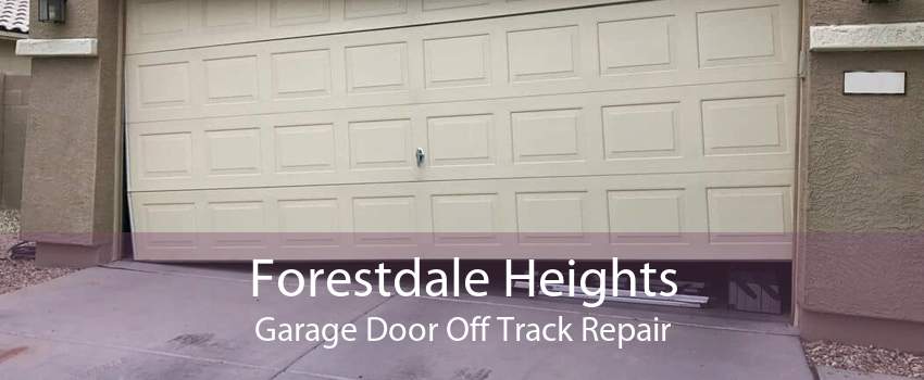 Forestdale Heights Garage Door Off Track Repair