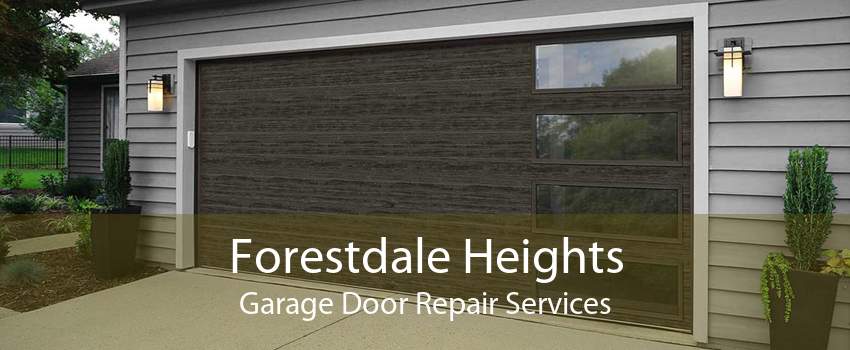 Forestdale Heights Garage Door Repair Services