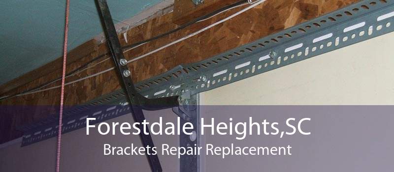 Forestdale Heights,SC Brackets Repair Replacement