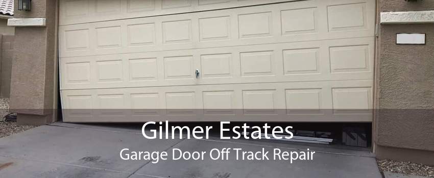 Gilmer Estates Garage Door Off Track Repair