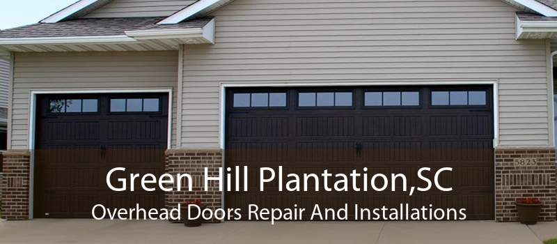 Green Hill Plantation,SC Overhead Doors Repair And Installations