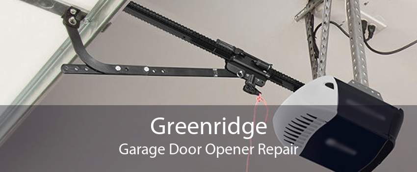 Greenridge Garage Door Opener Repair