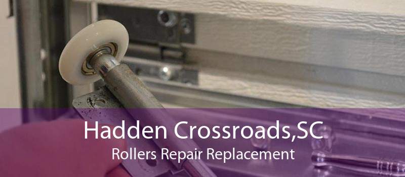 Hadden Crossroads,SC Rollers Repair Replacement