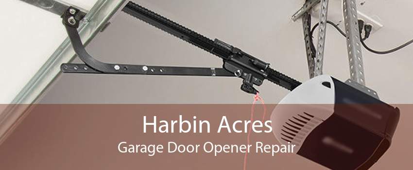 Harbin Acres Garage Door Opener Repair