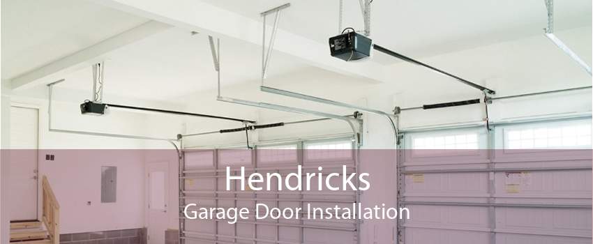 Hendricks Garage Door Installation