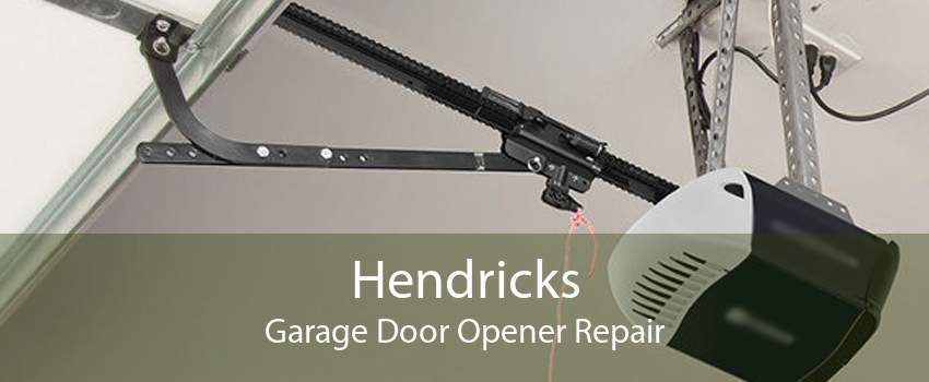 Hendricks Garage Door Opener Repair