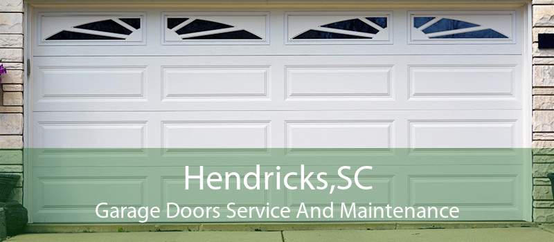 Hendricks,SC Garage Doors Service And Maintenance