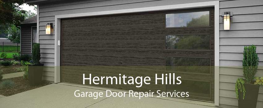 Hermitage Hills Garage Door Repair Services