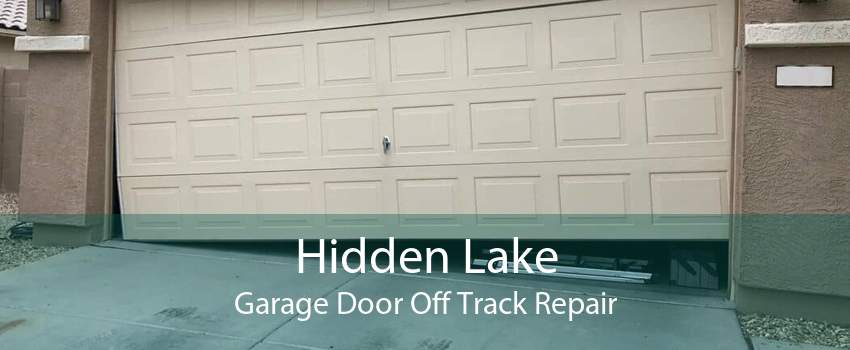 Hidden Lake Garage Door Off Track Repair