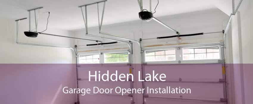 Hidden Lake Garage Door Opener Installation