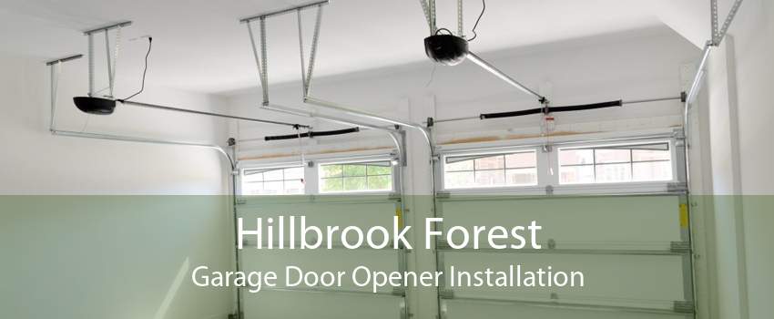 Hillbrook Forest Garage Door Opener Installation