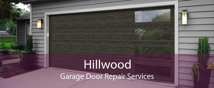 Hillwood Garage Door Repair Services