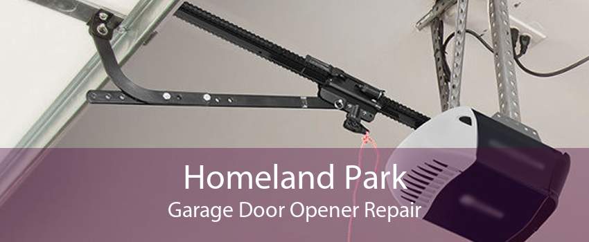 Homeland Park Garage Door Opener Repair