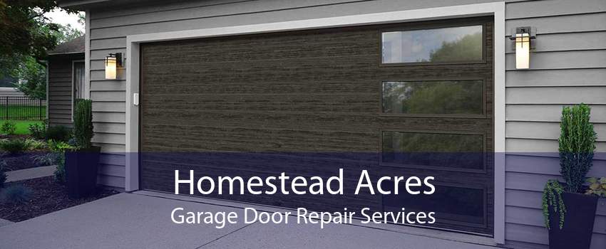 Homestead Acres Garage Door Repair Services