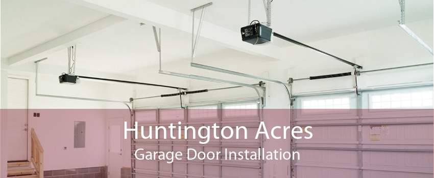 Huntington Acres Garage Door Installation