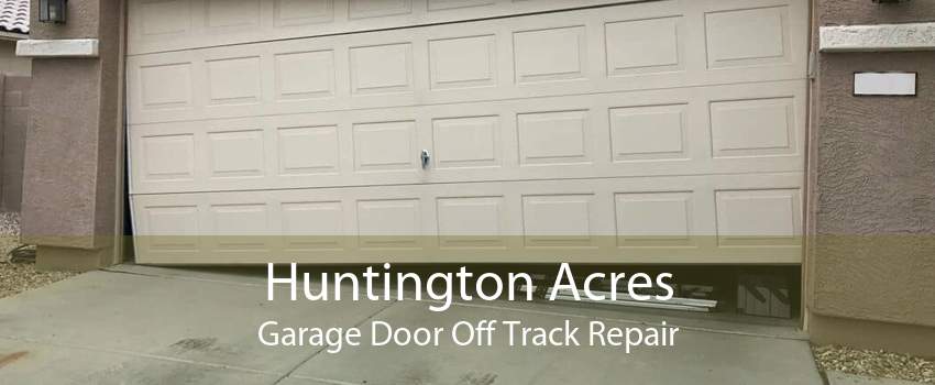 Huntington Acres Garage Door Off Track Repair